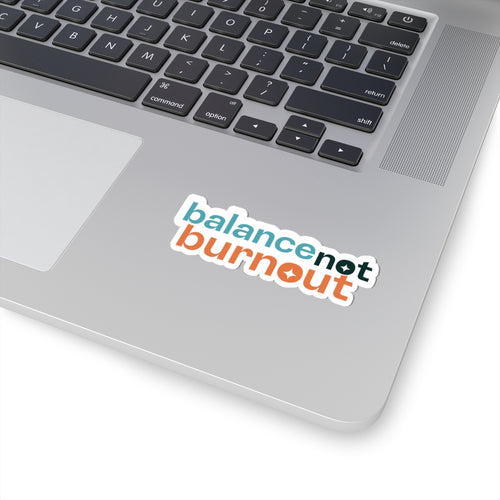 Balance Not Burnout Kiss-Cut Sticker